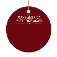 Funny 2 Stroke Motocross Lover Ceramic Ornament Make America 2 Stroke Again