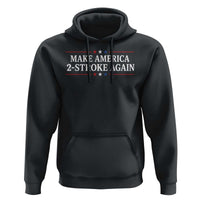 Funny 2 Stroke Motocross Lover Hoodie Make America 2 Stroke Again
