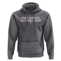 Funny 2 Stroke Motocross Lover Hoodie Make America 2 Stroke Again