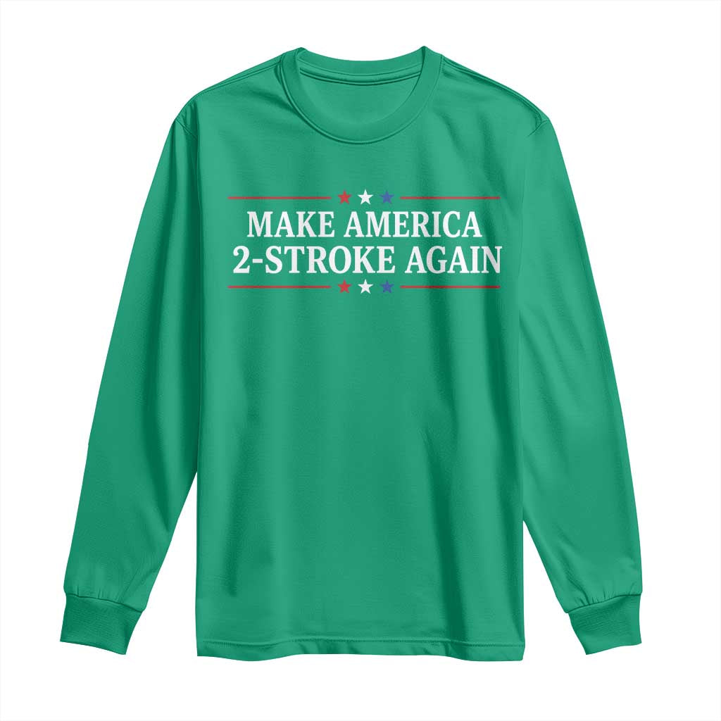Funny 2 Stroke Motocross Lover Long Sleeve Shirt Make America 2 Stroke Again