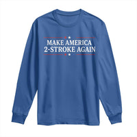 Funny 2 Stroke Motocross Lover Long Sleeve Shirt Make America 2 Stroke Again