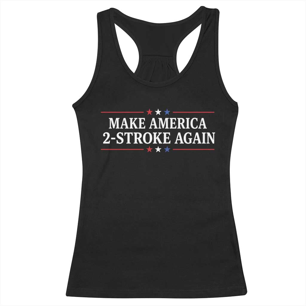 Funny 2 Stroke Motocross Lover Racerback Tank Top Make America 2 Stroke Again