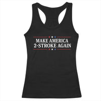 Funny 2 Stroke Motocross Lover Racerback Tank Top Make America 2 Stroke Again
