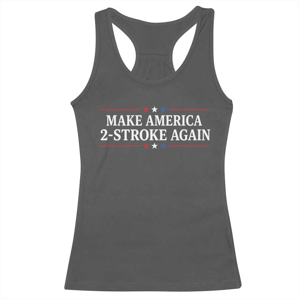Funny 2 Stroke Motocross Lover Racerback Tank Top Make America 2 Stroke Again