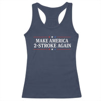 Funny 2 Stroke Motocross Lover Racerback Tank Top Make America 2 Stroke Again