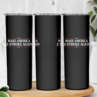 Funny 2 Stroke Motocross Lover Skinny Tumbler Make America 2 Stroke Again