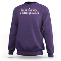 Funny 2 Stroke Motocross Lover Sweatshirt Make America 2 Stroke Again