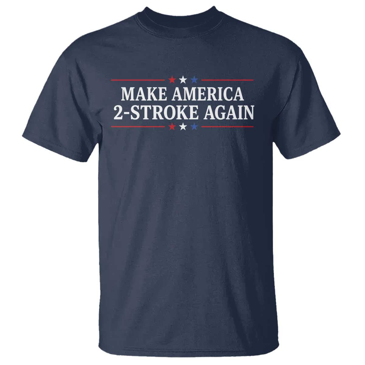 Funny 2 Stroke Motocross Lover T Shirt Make America 2 Stroke Again