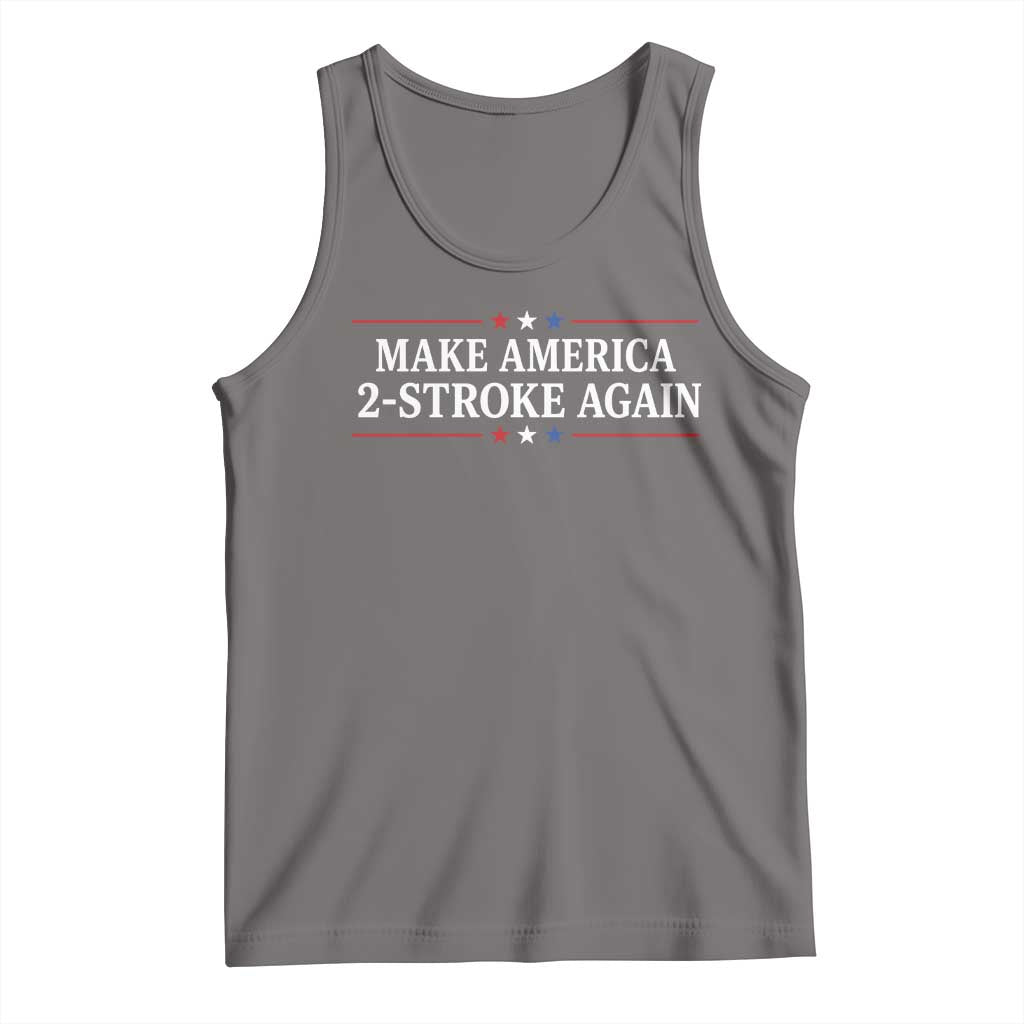 Funny 2 Stroke Motocross Lover Tank Top Make America 2 Stroke Again