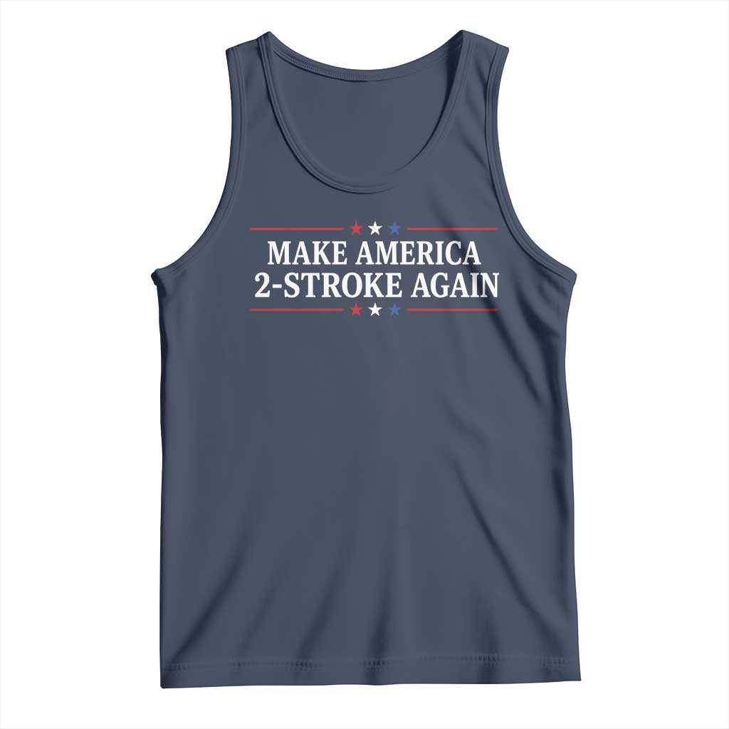 Funny 2 Stroke Motocross Lover Tank Top Make America 2 Stroke Again