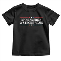 Funny 2 Stroke Motocross Lover Toddler T Shirt Make America 2 Stroke Again