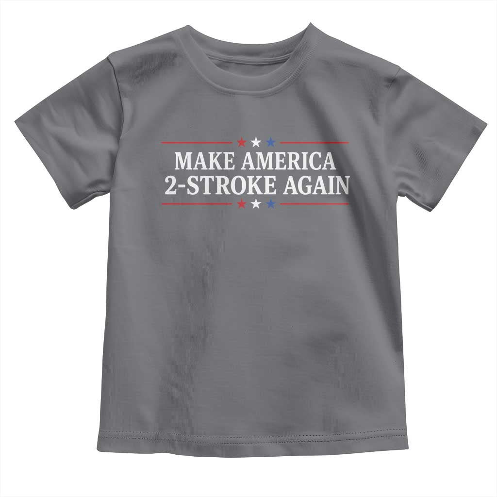 Funny 2 Stroke Motocross Lover Toddler T Shirt Make America 2 Stroke Again