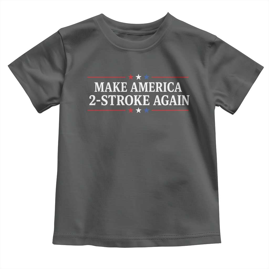 Funny 2 Stroke Motocross Lover Toddler T Shirt Make America 2 Stroke Again