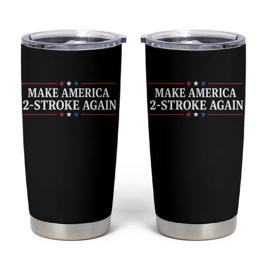 Funny 2 Stroke Motocross Lover Tumbler Cup Make America 2 Stroke Again
