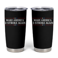 Funny 2 Stroke Motocross Lover Tumbler Cup Make America 2 Stroke Again