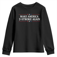 Funny 2 Stroke Motocross Lover Youth Sweatshirt Make America 2 Stroke Again