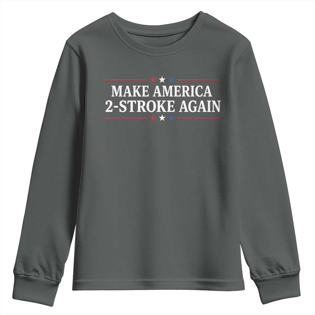 Funny 2 Stroke Motocross Lover Youth Sweatshirt Make America 2 Stroke Again