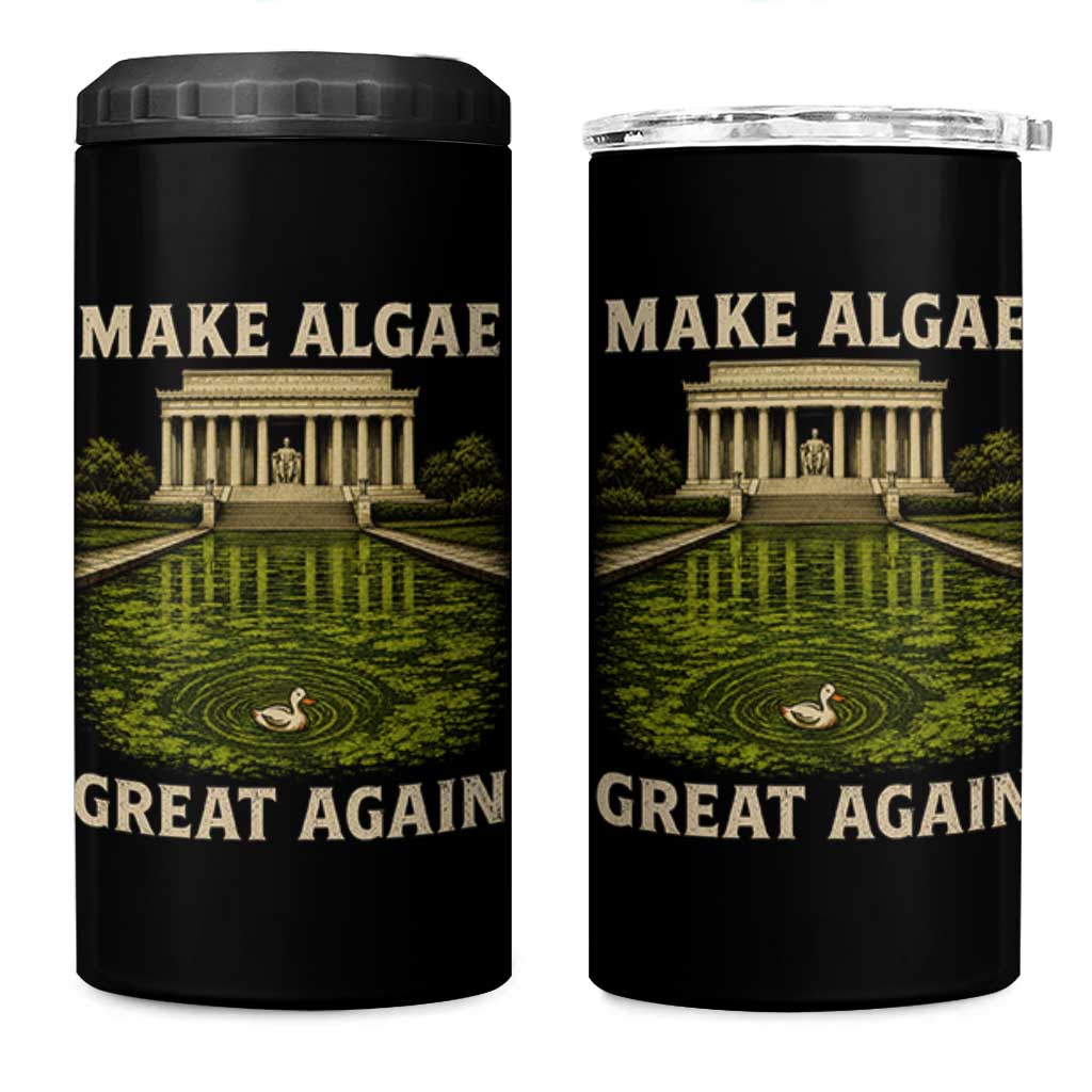 Make Algae Great Again 4 in 1 Can Cooler Tumbler Funny Lincoln Memorial Reflecting Pool