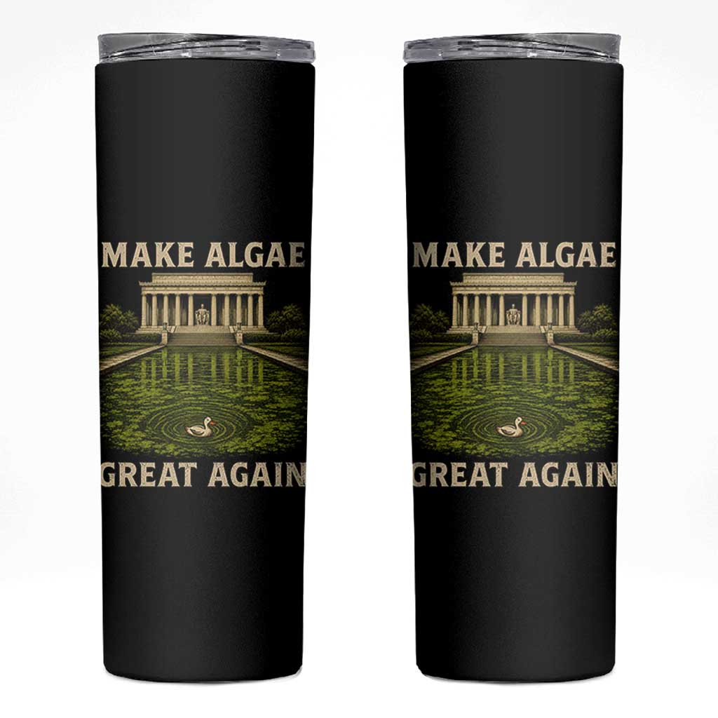 Make Algae Great Again Skinny Tumbler Funny Lincoln Memorial Reflecting Pool