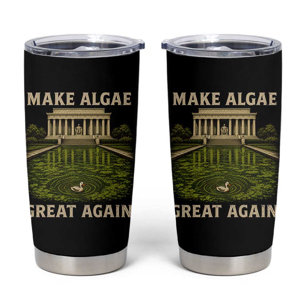 Make Algae Great Again Tumbler Cup Funny Lincoln Memorial Reflecting Pool