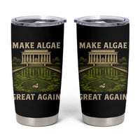 Make Algae Great Again Tumbler Cup Funny Lincoln Memorial Reflecting Pool