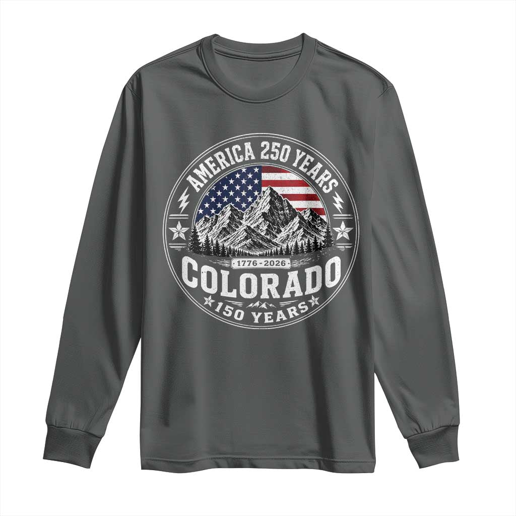 Colorado 150 America 250 Years Long Sleeve Shirt Colorado Sesquicentennial Anniversary 1876 2026