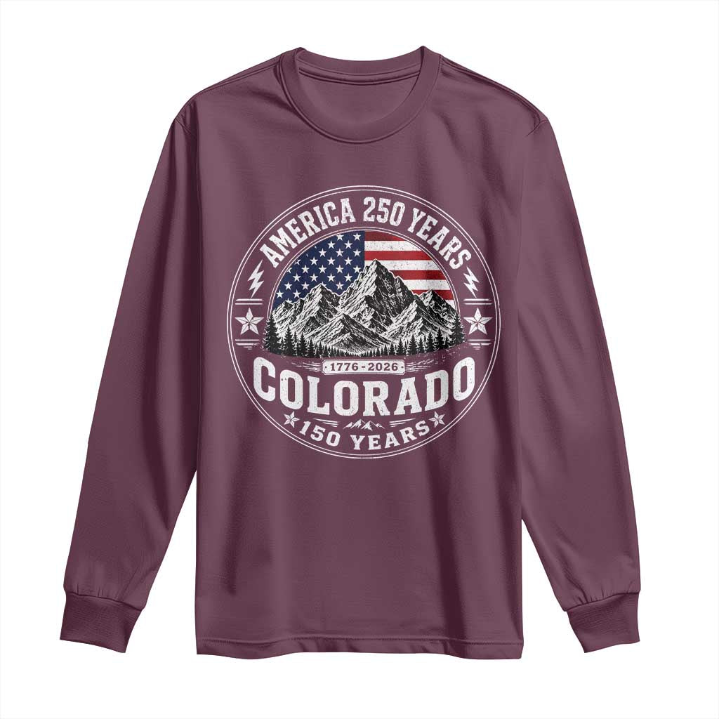 Colorado 150 America 250 Years Long Sleeve Shirt Colorado Sesquicentennial Anniversary 1876 2026