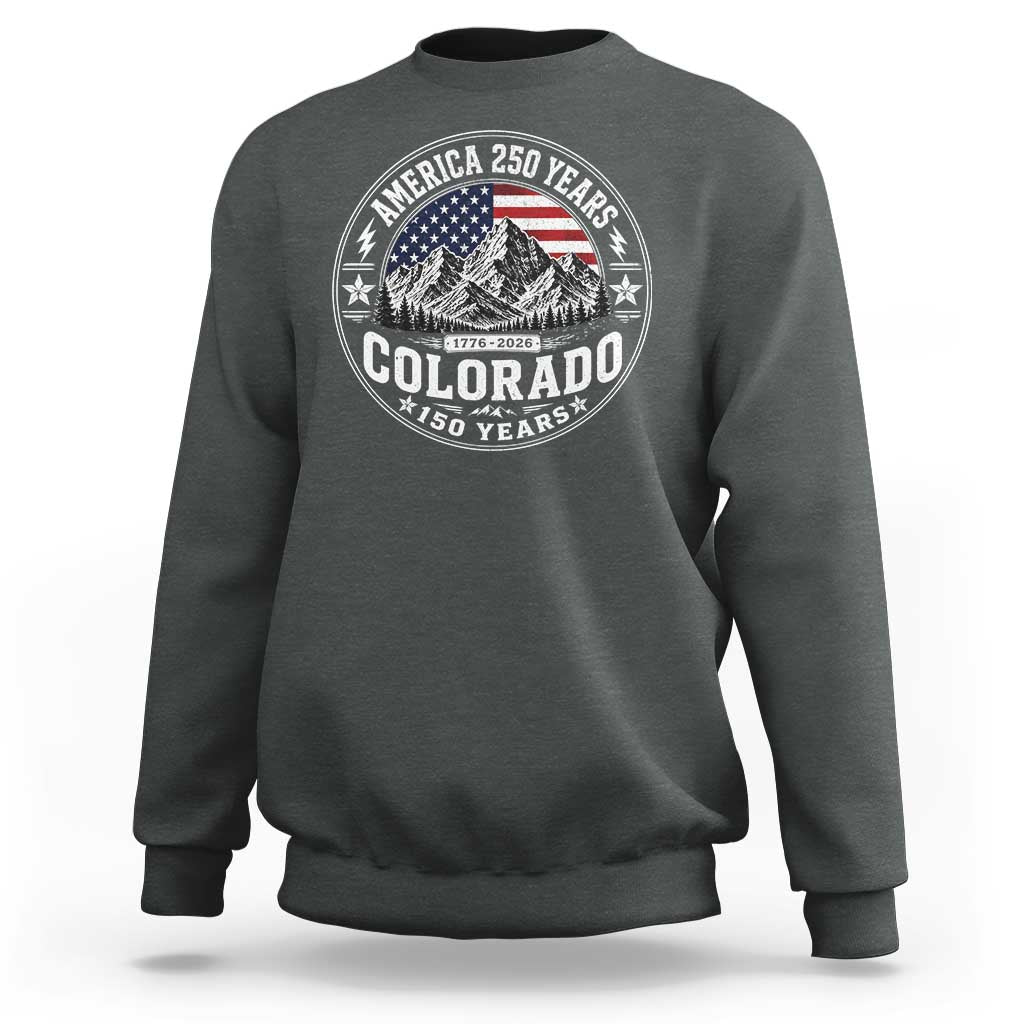 Colorado 150 America 250 Years Sweatshirt Colorado Sesquicentennial Anniversary 1876 2026