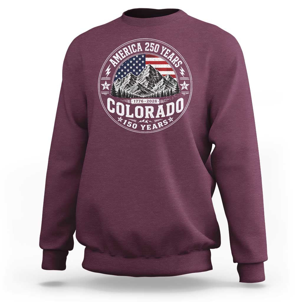 Colorado 150 America 250 Years Sweatshirt Colorado Sesquicentennial Anniversary 1876 2026
