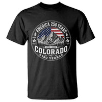Colorado 150 America 250 Years T Shirt Colorado Sesquicentennial Anniversary 1876 2026