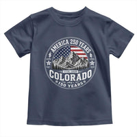 Colorado 150 America 250 Years Toddler T Shirt Colorado Sesquicentennial Anniversary 1876 2026