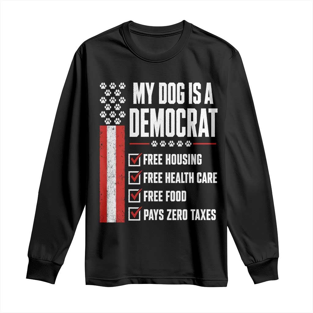 My Dog Is A Democrat Long Sleeve Shirt Funny Political Dog Owner