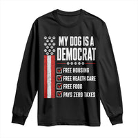 My Dog Is A Democrat Long Sleeve Shirt Funny Political Dog Owner