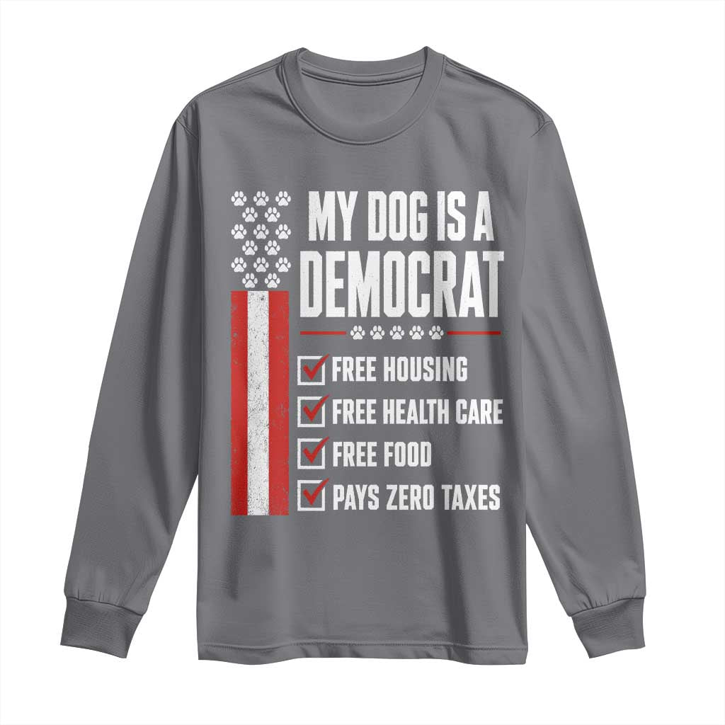 My Dog Is A Democrat Long Sleeve Shirt Funny Political Dog Owner