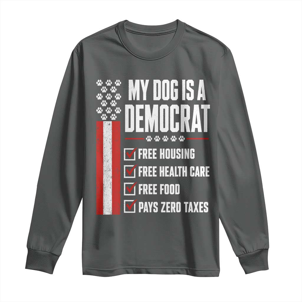 My Dog Is A Democrat Long Sleeve Shirt Funny Political Dog Owner