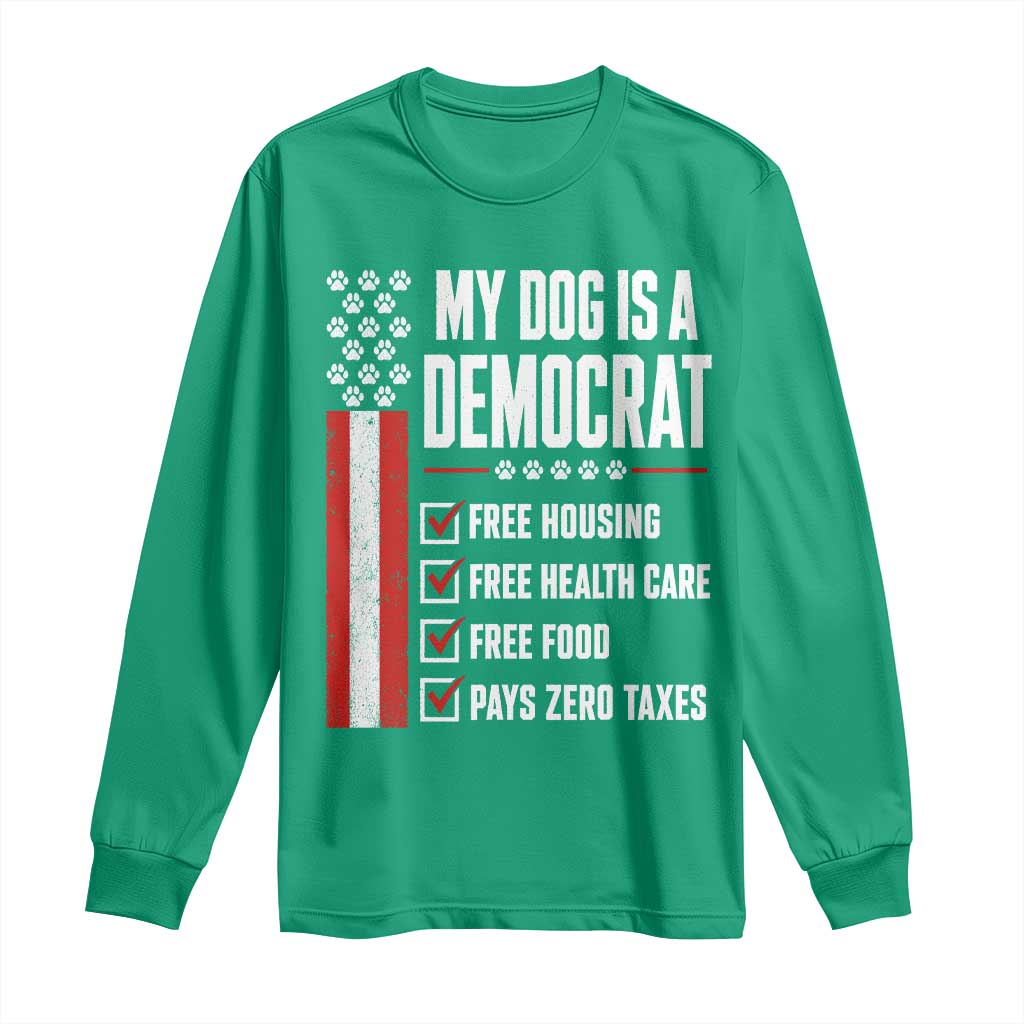 My Dog Is A Democrat Long Sleeve Shirt Funny Political Dog Owner