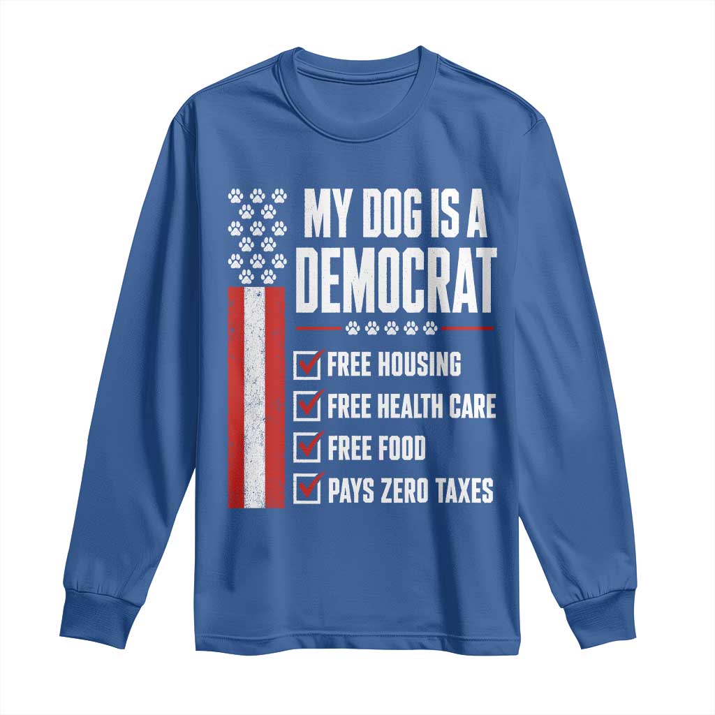 My Dog Is A Democrat Long Sleeve Shirt Funny Political Dog Owner