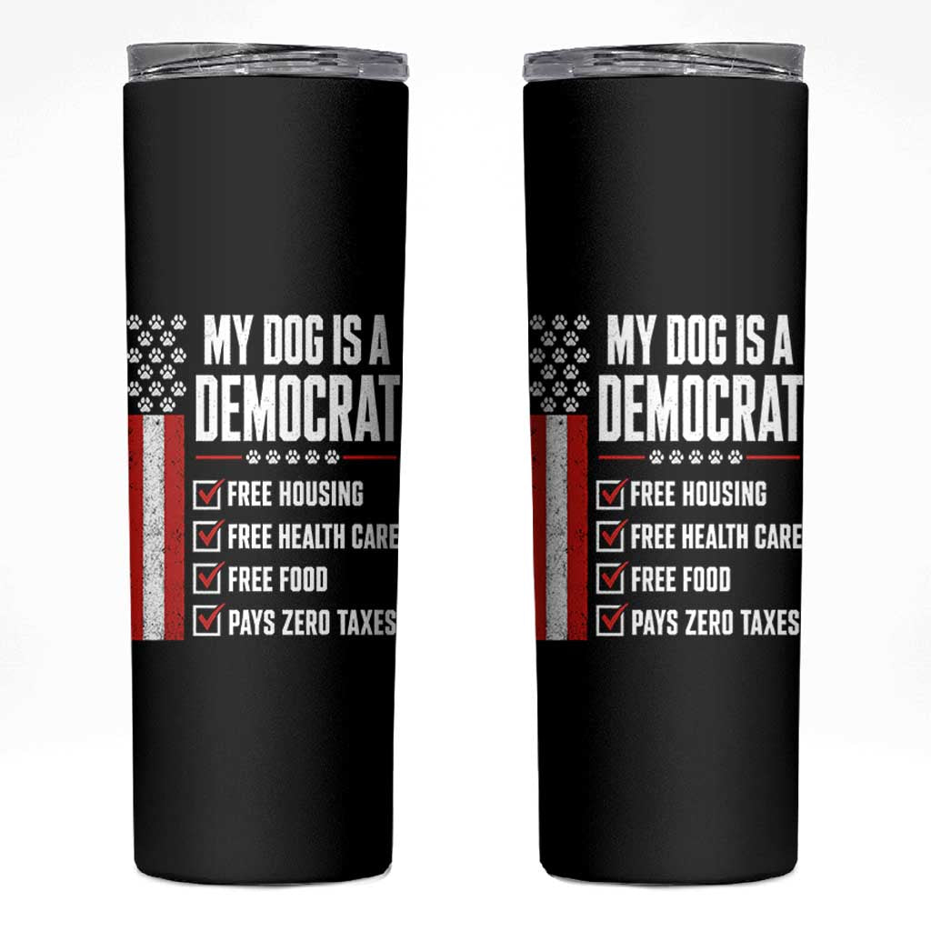 My Dog Is A Democrat Skinny Tumbler Funny Political Dog Owner