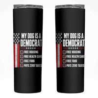 My Dog Is A Democrat Skinny Tumbler Funny Political Dog Owner