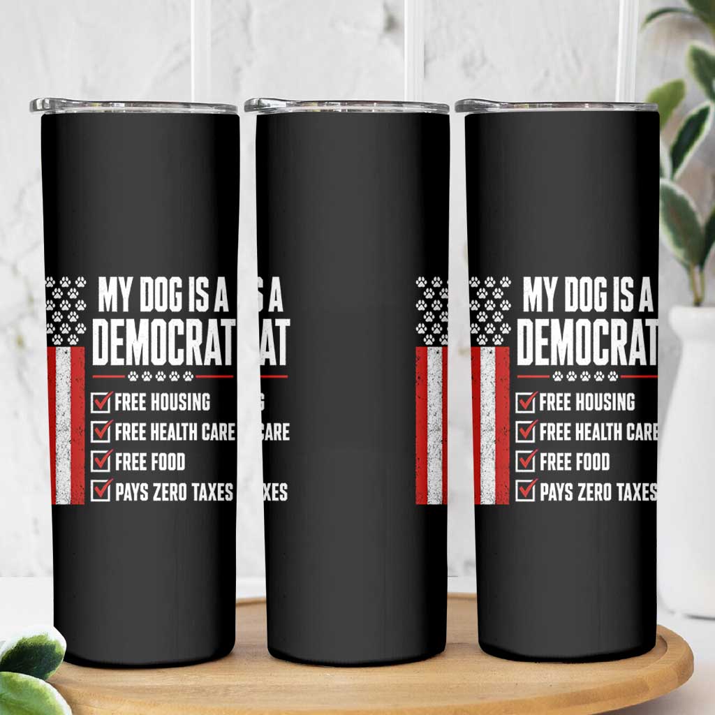 My Dog Is A Democrat Skinny Tumbler Funny Political Dog Owner
