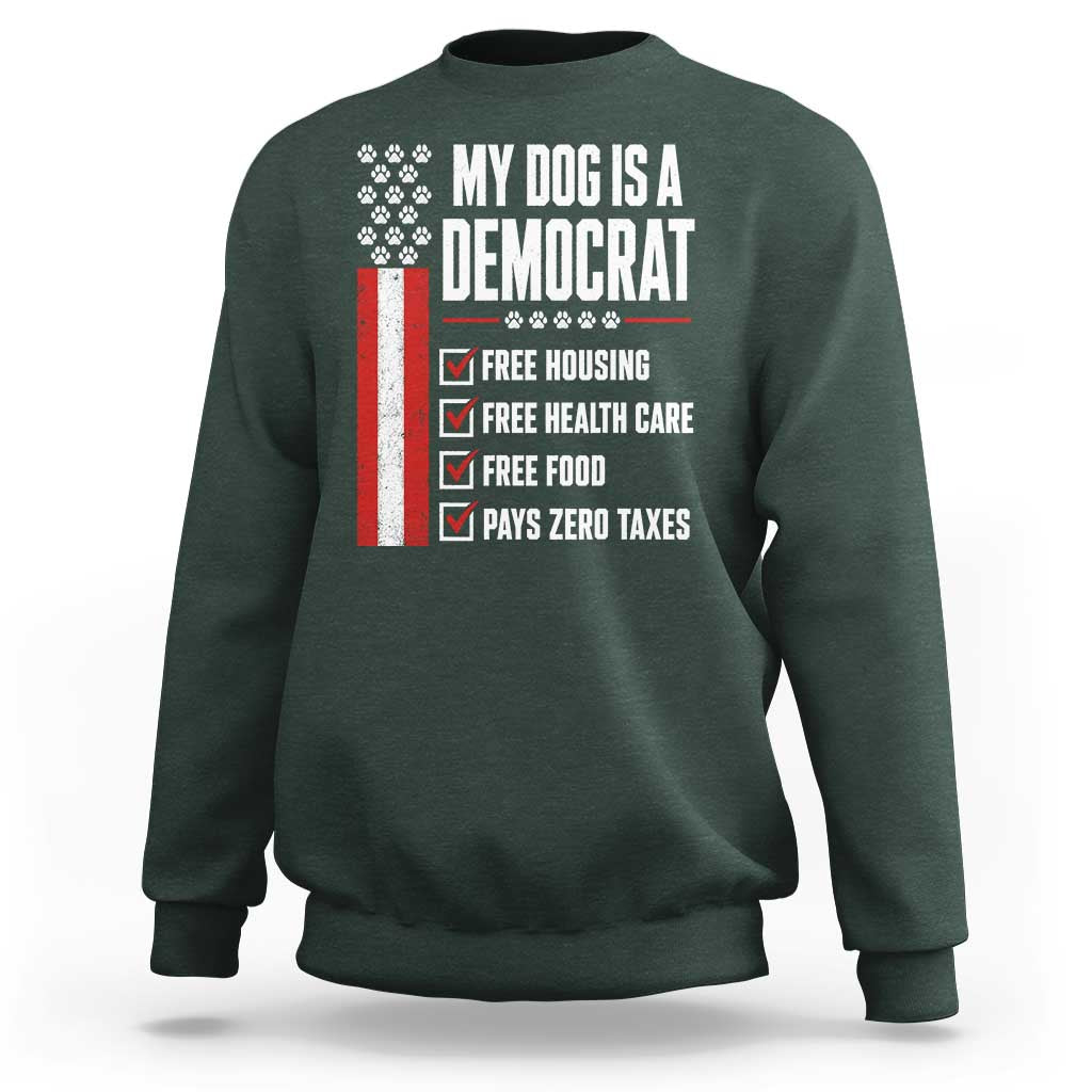 My Dog Is A Democrat Sweatshirt Funny Political Dog Owner