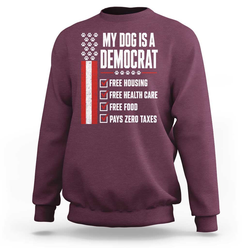 My Dog Is A Democrat Sweatshirt Funny Political Dog Owner