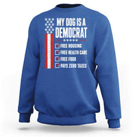 My Dog Is A Democrat Sweatshirt Funny Political Dog Owner