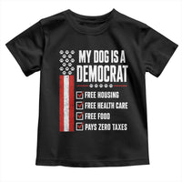 My Dog Is A Democrat Toddler T Shirt Funny Political Dog Owner