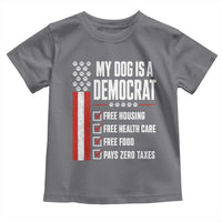 My Dog Is A Democrat Toddler T Shirt Funny Political Dog Owner