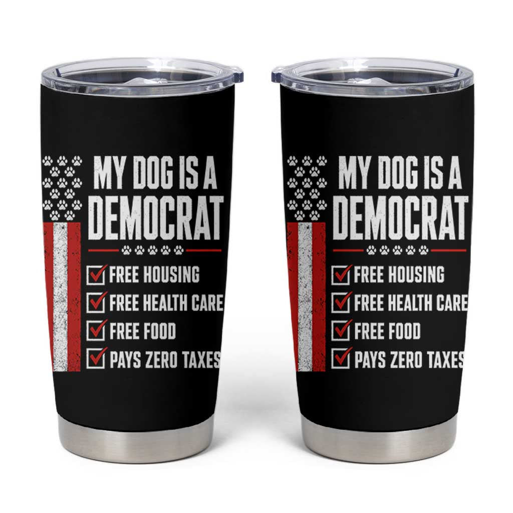 My Dog Is A Democrat Tumbler Cup Funny Political Dog Owner