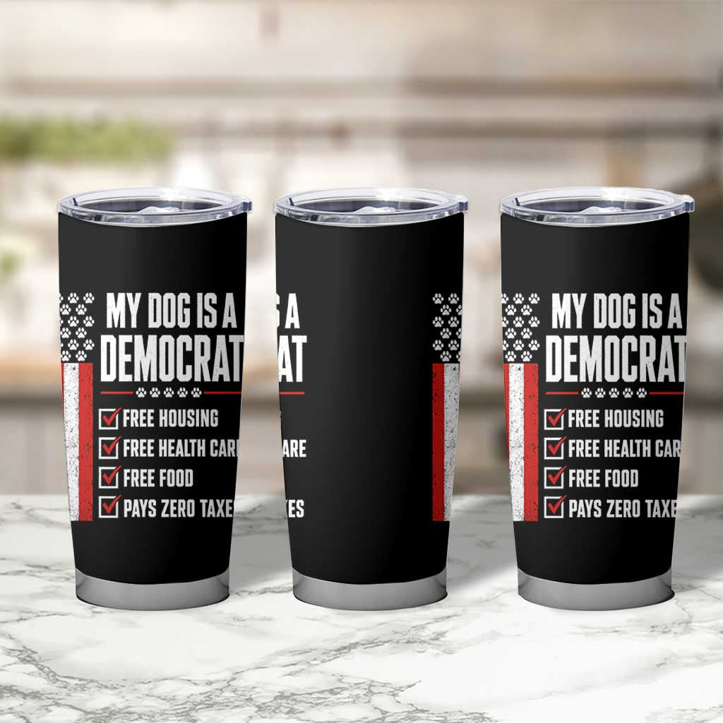 My Dog Is A Democrat Tumbler Cup Funny Political Dog Owner