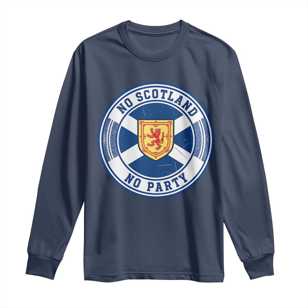 No Scotland No Party Long Sleeve Shirt Scottish Lion Rampant Crest Vintage Saltire Flag