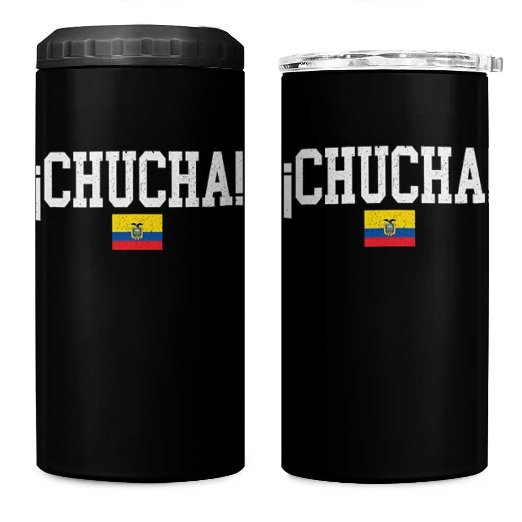 Chucha Funny Ecuadorian Slang Ecuador Flag Latino Saying 4 in 1 Can Cooler Tumbler