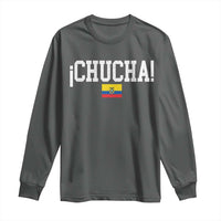 Chucha Funny Ecuadorian Slang Ecuador Flag Latino Saying Long Sleeve Shirt